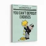 Can_t-deposit-Excuses-STRAIGHT-CANVAS-1X1