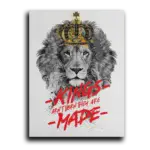 Kings-are-Made-STRAIGHT-CANVAS-3X4